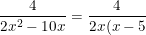 \small \frac{4}{2x^2-10x}=\frac{4}{2x(x-5)}=\frac{2}{x(x-5)}